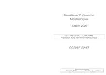 Baccalauréat Professionnel Microtechniques Session 2006 DOSSIER SUJET