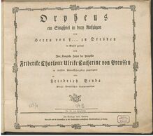 Partition complète, Orpheus ein Singspiel en drey Aufzuegen vom Herrn von L... zu Dresden... en Musik gesetzt von Friedrich Benda...Op. I, der Druckerey