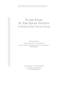 Flare stars in the solar vicinity [Elektronische Ressource] : a search for young stars / vorgelegt von Brigitte König
