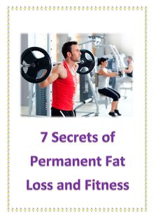 7 Secrets of Permanent Fat Loss and Fitness