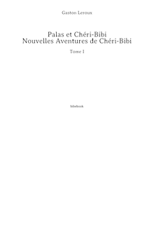 Palas et Chéri-Bibi - Nouvelles Aventures de Chéri-Bibi - Tome I