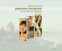 Portrait de la population immigrante  de la ville de Québec