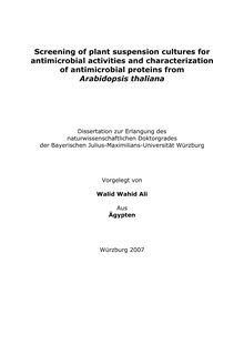 Screening of plant suspension cultures for antimicrobial activities and characterization of antimicrobial proteins from Arabidopsis thaliana [Elektronische Ressource] / vorgelegt von Walid Wahid Ali
