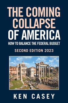 The Coming  Collapse of America:        How to Balance     the Federal Budget