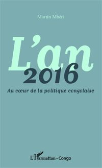 L an 2016 Au coeur de la politique congolaise
