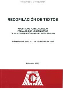 Recopilación de textos adoptados por el Consejo formado por los ministros de la cooperación para el desarrollo