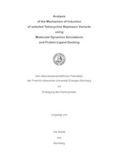 Analysis of the mechanism of induction of selected tetracycline repressor variants using molecular dynamics simulations and protein-ligand docking [Elektronische Ressource] / vorgelegt von Ute Seidel