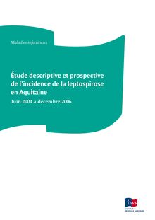 Etude descriptive et prospective de l incidence de la leptospirose en Aquitaine - Juin 2004 à décembre 2006