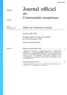 Journal officiel des Communautés européennes Débats du Parlement européen Session 1996-1997. Compte rendu in extenso des séances du 29 au 30 janvier 1997
