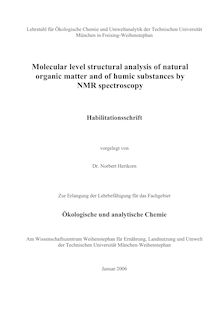 Molecular level structural analysis of natural organic matter and of humic substances by NMR spectroscopy [Elektronische Ressource] / vorgelegt von Norbert Dr. Hertkorn