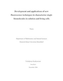 Development and applications of new fluorescence techniques to characterize single biomolecules in solution and living cells [Elektronische Ressource] / Volodymyr Kudryavtsev