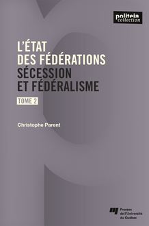L état des fédérations, Tome 2 : Sécession et fédéralisme