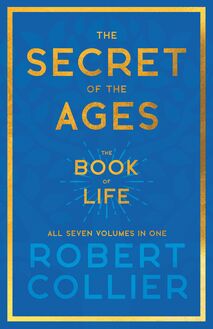 The Secret of the Ages - The Book of Life - All Seven Volumes in One