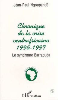Chronique centrafricaine 1996-1997