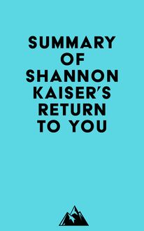 Summary of Shannon Kaiser s Return to You