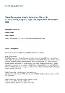 Global Emergency Mobile Substation Market by Manufacturers, Regions, Type and Application, Forecast to 2021