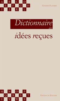 Dictionnaire des idées reçues - Flaubert