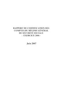 Rapport de certification des comptes du régime général de sécurité sociale - Exercice 2006