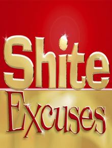 Shite Excuses