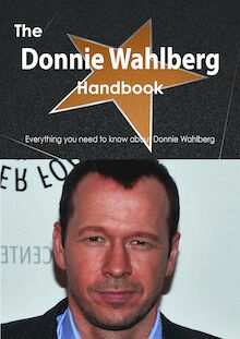 The Donnie Wahlberg Handbook - Everything you need to know about Donnie Wahlberg