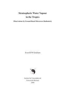 Stratospheric water vapour in the tropics [Elektronische Ressource] : observations by ground-based microwave radiometry / von Sven Heinrich Wolfgang Golchert