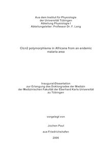 Clcn2 polymorphisms in Africans from an endemic malaria area [Elektronische Ressource] / vorgelegt von Jochen Paul