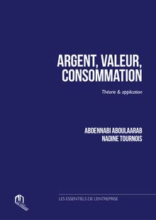 ARGENT, VALEUR, CONSOMMATION - Théorie & application