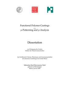Functional polymer coatings - _m63-patterning [my-patterning] and _m63-analysis [my-analysis] [Elektronische Ressource] / Sebastian Karl Borromäus Nett