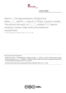 Abel R. L., The legal profession in England and Wales. Abel R. L., Lewis S. C. Philips, Lawyers in society. The common law world, vol. 1. Halliday T. C., Beyond monopoly. Lawyers, State crises and professional empowerment.  ; n°1 ; vol.31, pg 144-149