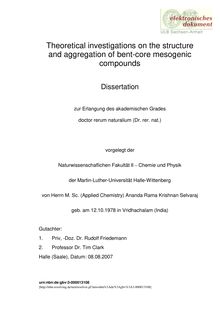 Theoretical investigations on the structure and aggregation of bent core mesogenic compounds [Elektronische Ressource] / von Ananda Rama Krishnan Selvaraj
