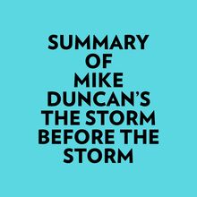 Summary of Mike Duncan s The Storm Before the Storm
