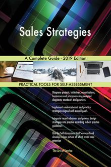 Sales Strategies A Complete Guide - 2019 Edition