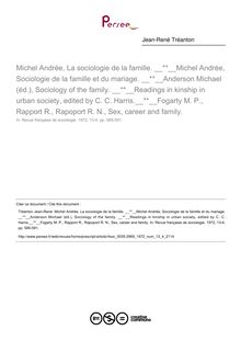 Michel Andrée, La sociologie de la famille.  Michel Andrée, Sociologie de la famille et du mariage.  Anderson Michael (éd.), Sociology of the family.  Readings in kinship in urban society, edited by C. C. Harris. Fogarty M. P., Rapport R., Rapoport R. N., Sex, career and family.  ; n°4 ; vol.13, pg 585-591