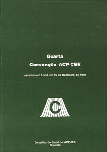 Quarta Convenção ACP-CEE assinada em Lomé em 15 de Dezembro de 1989