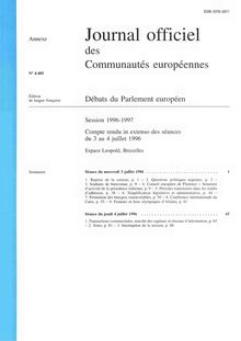 Journal officiel des Communautés européennes Débats du Parlement européen Session 1996-1997. Compte rendu in extenso des séances du 3 au 4 juillet 1996