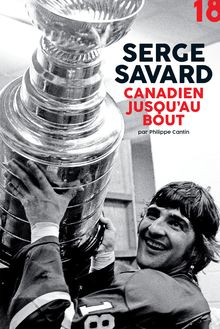 Serge Savard, canadien jusqu au bout