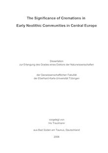 The significance of cremations in early neolithic communities in Central Europe [Elektronische Ressource] / vorgelegt von Iris Trautmann