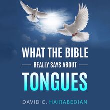 What The Bible Really Says About Tongues