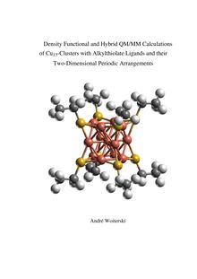 Density functional and hybrid QM-MM calculations of Cu_1tn1_1tn3-clusters with alkylthiolate ligands and their two-dimensional periodic arrangements [Elektronische Ressource] / André Woiterski
