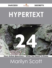 hypertext 24 Success Secrets - 24 Most Asked Questions On hypertext - What You Need To Know