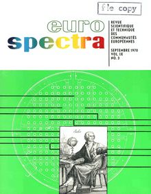 Euro Spectra REVUE SCIENTIFIQUE ET TECHNIQUE DES COMMUNAUTÉS EUROPÉENNES. Septembre 1970 Vol. IX No.3