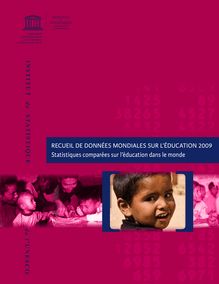 Recueil de données mondiales sur l éducation 2009 - Statistiques comparées sur l éducation dans le monde