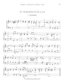 Partition I, Magnificat du 4e ton, Prélude - , Duo du 4e (ton) - , Trio (du 4e ton) - , Cornet du 4e (ton), Basse de Trompette du 4e (ton) - , Dialogue du 4e (ton) - , Plein Jeu du 4e (ton), Deuxième Livre d Orgue