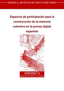 ESPACIOS DE PARTICIPACIÓN PARA LA CONSTRUCCIÓN DE LA MEMORIA COLECTIVA EN LA PRENSA DIGITAL ESPAÑOLA (Participation spaces for the construction of collective memory in the Spanish digital press)