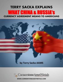 Terry Sacka Explains What China And Russia s Currency Agreement Means to Americans