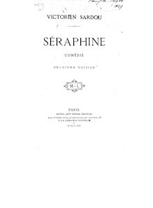 Séraphine : comédie en 5 actes (2e édition) / par Victorien Sardou