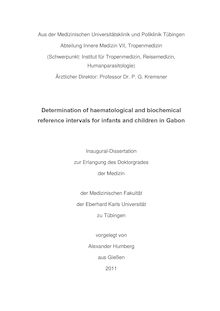 Determination of haematological and biochemical reference intervals for infants and children in Gabon [Elektronische Ressource] / vorgelegt von Alexander Humberg