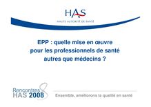 Rencontres HAS 2008 - EPP  quelle mise en œuvre pour les professionnels de santé autres que médecins  - Rencontres08 PresentationTR3 MMontagnon