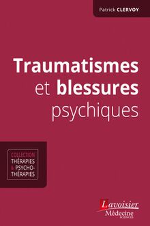 Traumatismes et blessures psychiques (Coll. Thérapies & Psychothérapies)