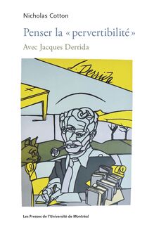 Penser la «pervertibilité» : Avec Jacques Derrida